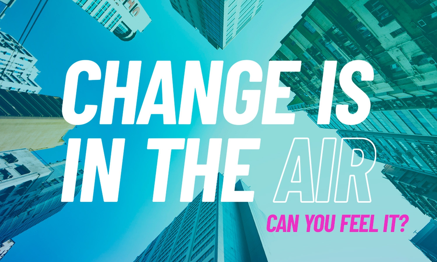 Change is in the air
